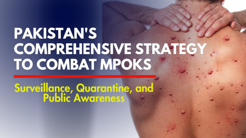 Pakistan's Comprehensive strategy to Combat mPoks |Surveillance, Quarantine, and Public Awareness