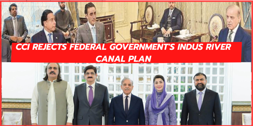 CCI Rejects Federal Government's Indus River Canal Plan