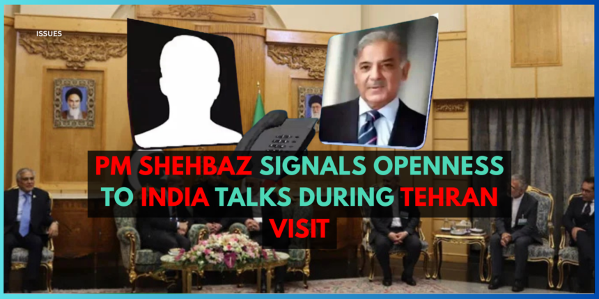 PM Shehbaz Signals Openness to India Talks During Tehran Visit