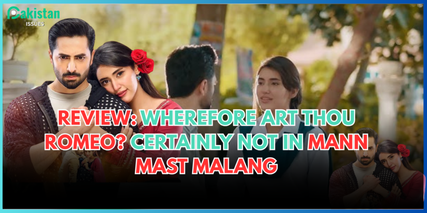 Review: Wherefore art thou Romeo? Certainly not in Mann Mast Malang