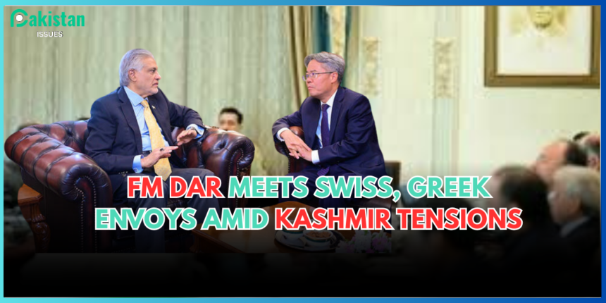 Guide to ParentingFM Dar Meets Swiss, Greek Envoys Amid Kashmir Tensions