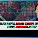 PTI Calls for Imran Khan’s Release, Urges National Unity