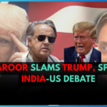 Tharoor Slams Trump, Sparks India-US Debate