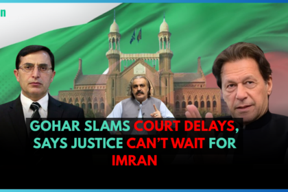 Gohar Slams Court Delays, Says Justice Can’t Wait for Imran