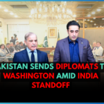 Pakistan Sends Diplomats to Washington Amid India Standoff