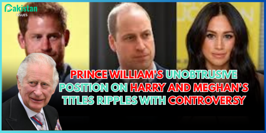 Prince William’s Quiet Stance on Harry and Meghan’s Title