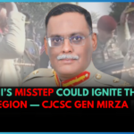 Delhi’s misstep could ignite the region— CJCSC Gen Mirza