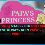 Hina Tariq Shares Her Soft Side: “I’ve Always Been Papa’s Princess