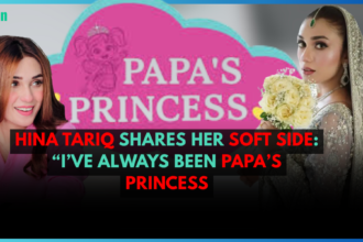 Hina Tariq Shares Her Soft Side: “I’ve Always Been Papa’s Princess