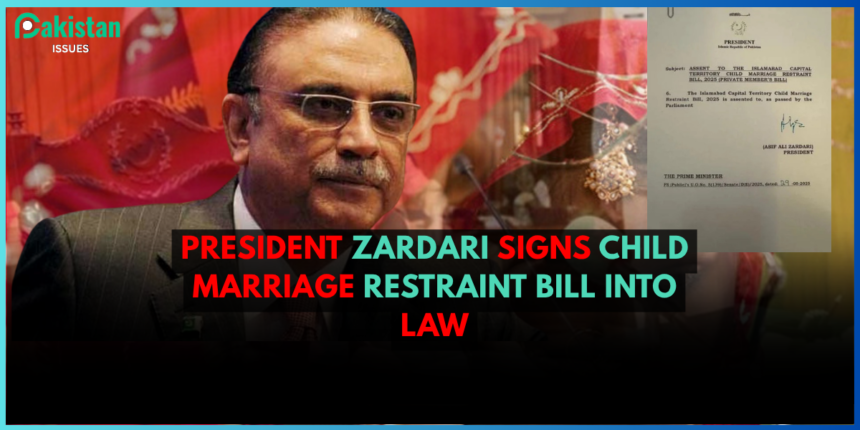 President Zardari Signs Child Marriage Restraint Bill into Law