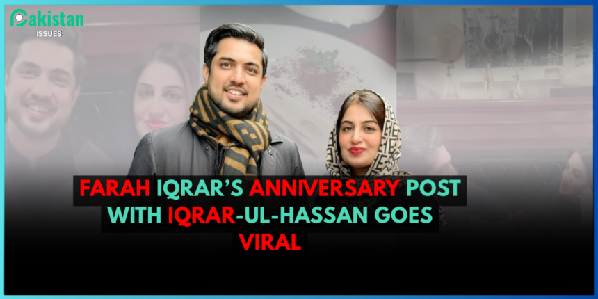 Farah Iqrar’s Anniversary Post with Iqrar-ul-Hassan Goes Viral