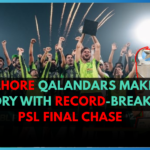Lahore Qalandars Make History with Record-Breaking PSL Final Chase