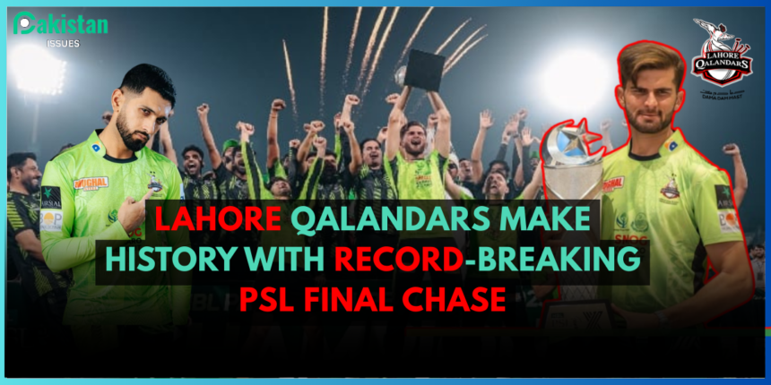 Lahore Qalandars Make History with Record-Breaking PSL Final Chase