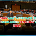 Pakistan May Approach UNSC Over Escalating Tensions With India