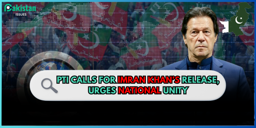 PTI Calls for Imran Khan’s Release, Urges National Unity