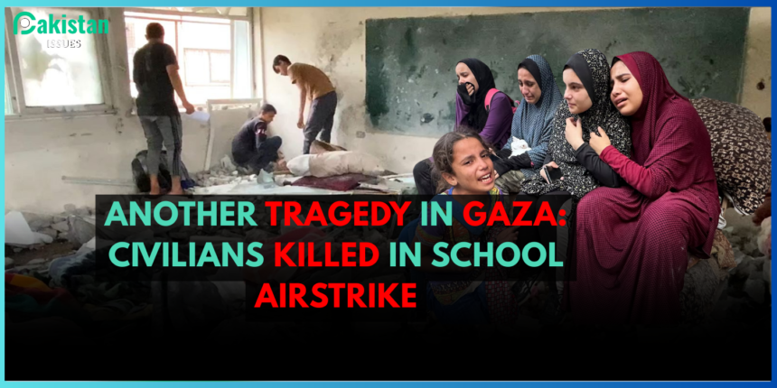 Another Tragedy in Gaza: Civilians Killed in School Airstrike
