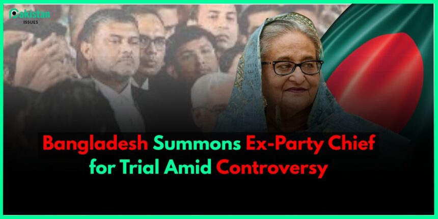 Bangladesh Summons Ex-Party Chief for Trial Amid Controversy
