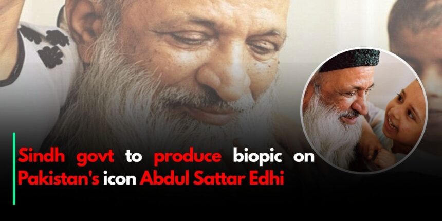 Sindh govt to produce biopic on Pakistan's icon Abdul Sattar Edhi