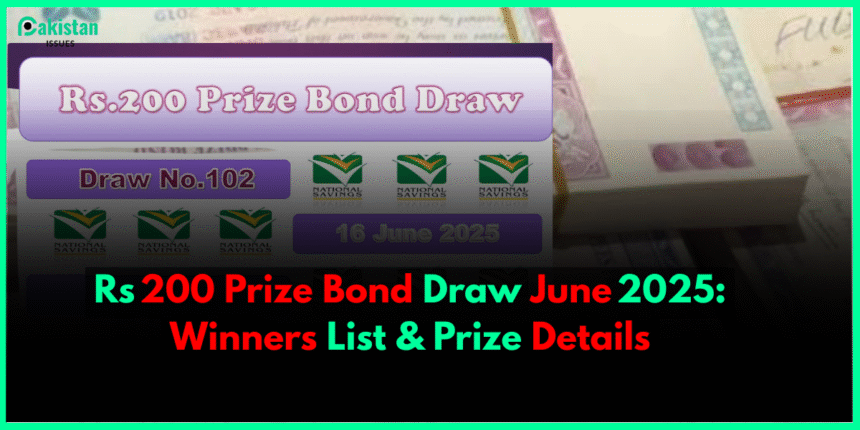Rs 200 Prize Bond Draw June 2025: Winners List & Prize Details