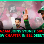 Babar Azam Joins Sydney Sixers: A New Chapter in BBL Debut