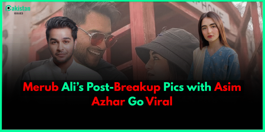 Merub Ali’s Post-Breakup Pics with Asim Azhar Go Viral