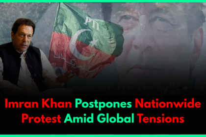 Imran Khan Postpones Nationwide Protest Amid Global Tensions
