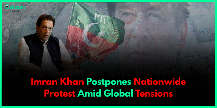 Imran Khan Postpones Nationwide Protest Amid Global Tensions