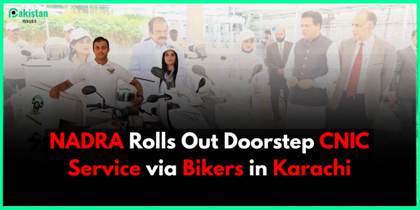 NADRA Rolls Out Doorstep CNIC Service via Bikers in Karachi