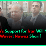 Pakistan’s Support for Iran Will Never Waver: Nawaz Sharif