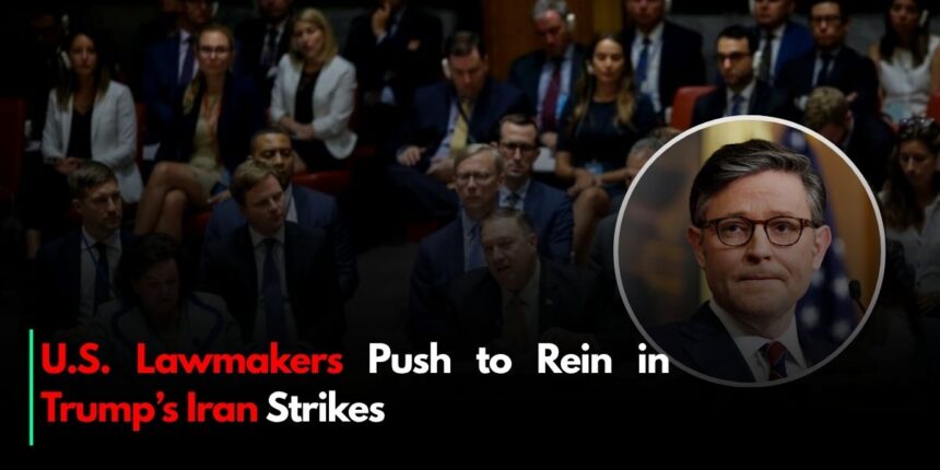 U.S. Lawmakers Push to Rein in Trump’s Iran Strikes