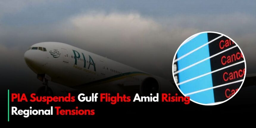 PIA Suspends Gulf Flights Amid Rising Regional Tensions