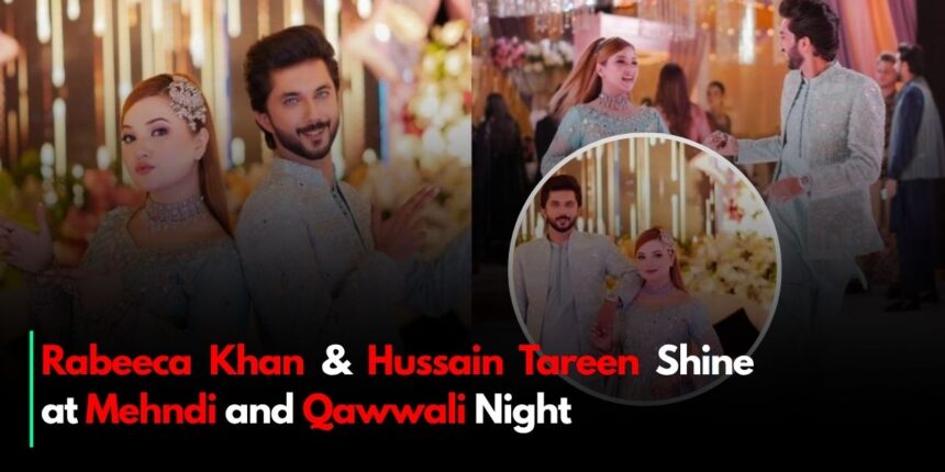 Rabeeca Khan & Hussain Tareen Shine at Mehndi and Qawwali Night