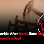 Oil Prices Tumble After Iran’s State Media Confirms Ceasefire Deal