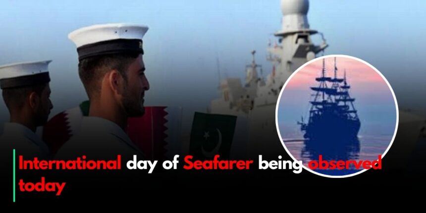 International day of Seafarer being observed today