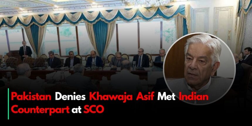 Pakistan Denies Khawaja Asif Met Indian Counterpart at SCO