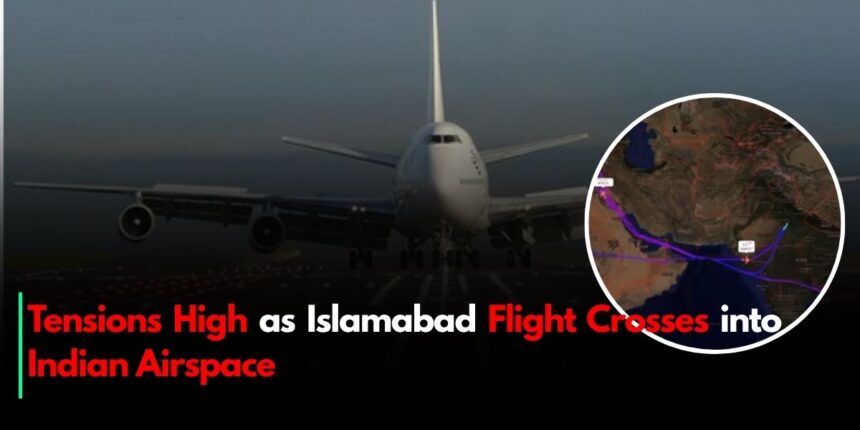 Tensions High as Islamabad Flight Crosses into Indian Airspace