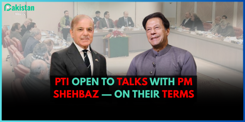PTI Open to Talks with PM Shehbaz — On Their Terms