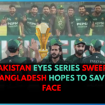 Pakistan Eyes Series Sweep, Bangladesh Hopes to Save Face