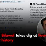 'You idiot': Bilawal takes dig at Fawad over Indus River history