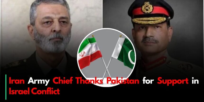 Iran Army Chief Thanks Pakistan for Support in Israel Conflict