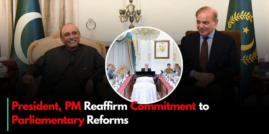President, PM Reaffirm Commitment to Parliamentary Reforms