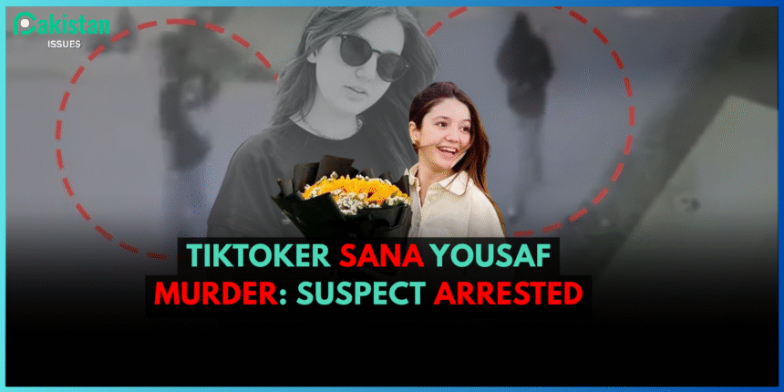Tiktoker Sana Yousaf Murder: Suspect Arrested