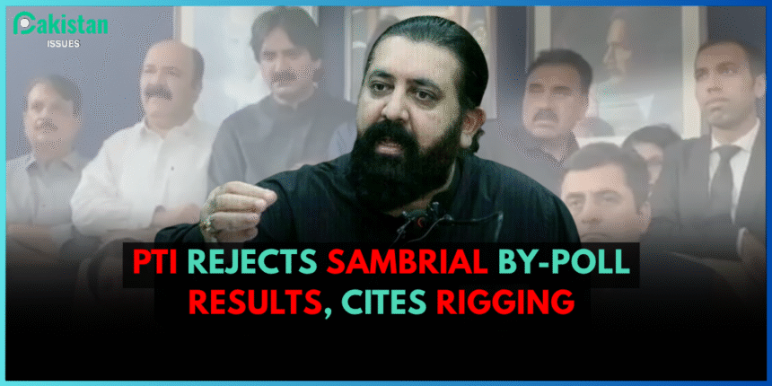 PTI Rejects Sambrial By-Poll Results, Cites Rigging