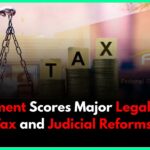 Government Scores Major Legal Wins in Tax and Judicial Reforms